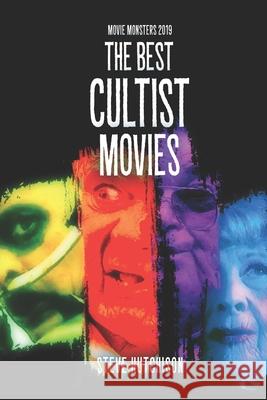 The Best Cultist Movies Steve Hutchison 9781678723323 Independently Published