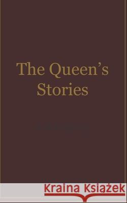 The Queen's Stories K M Lulgjuraj 9781678784850 Independently Published