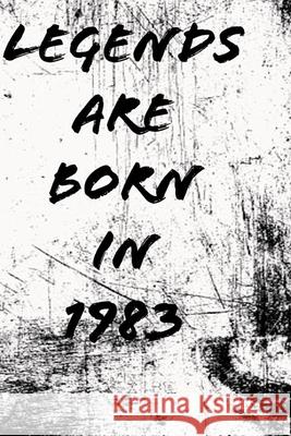 LEGENDS ARE BORN IN 1983 6x9 in 120 pages Mohammed Ed-Douhi 9781678923020 Independently Published