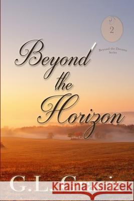 Beyond The Horizon G L Gracie 9781678969783 Independently Published