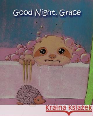 Good Night, Grace Lynn Egan Lynn Egan Sarah W. Gaer 9781678999544 Independently Published