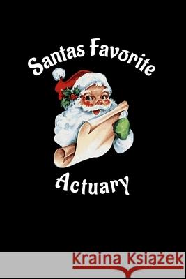 Santas Favorite Actuary Sickofwork Designs 9781679008160