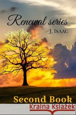 Renewal series: Second book H. Isaac J. Isaac 9781679081026 Independently Published