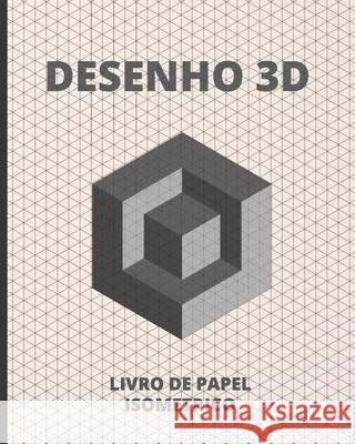 Desenho 3D: Livro de Papel Isométrico 140 Paginas - 8 X 10. Design, Inspired 9781679151620 Independently Published