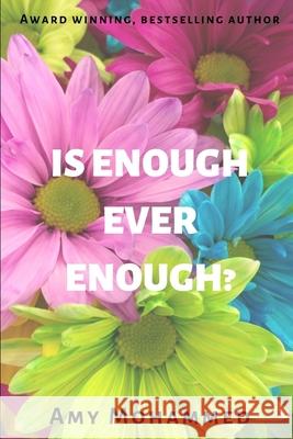 Is enough ever enough? Amy Mohammed 9781679157653 Independently Published