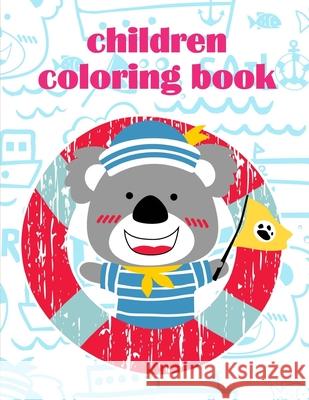 Children Coloring Book: Funny Coloring Animals Pages for Baby-2 J. K. Mimo 9781679237720 Independently Published