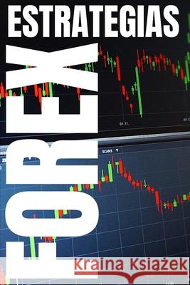 Estrategias Forex Mentes Libres 9781679243646 Independently Published