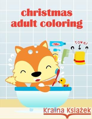 Christmas Adult Coloring: Easy and Funny Animal Images J. K. Mimo 9781679244520 Independently Published