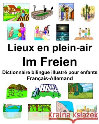 Français-Allemand Lieux en plein-air/Im Freien Dictionnaire bilingue illustré pour enfants Carlson, Richard 9781679274008