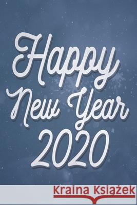 Notebook, 6 x 9, 100 pages: Happy New Year 2020 Notebook: (School Notebooks) School Notebooks 9781679314995
