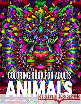 Coloring Book for Adults - Animals: Animal Mandala Coloring Book for Adults featuring 50 Unique Animals Stress Relieving Design Kreatif Lounge 9781679357978 Independently Published