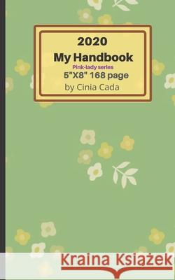2020 My Handbook CICI Calendar Journal Cada Cinia Cada 9781679427060 Independently Published
