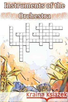 Word Search Instruments of the Orchestra: This is a listing of puzzles that people have asked to be listed. There is no quality control over what sort Woopsnotes Publishing 9781679611018 Independently Published