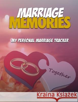 Marriage Memories: My Personal Marriage Tracker Steve Mitchell 9781679730597