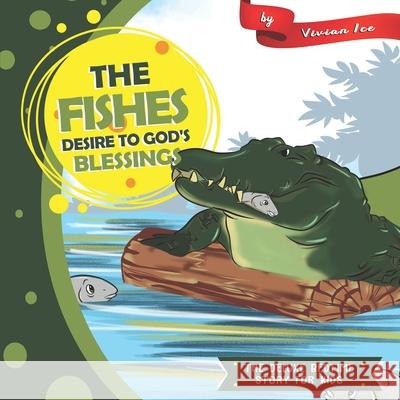 The Fishes Desire to God's Blessings Vivian Ice 9781679743580