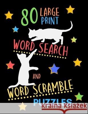 80 Large Print Word Search And Word Scramble Puzzles: Perfect Brain Exercise And Relaxation Therapy. Large Size. Adjective Words Theme. Cat Silhouette Ts Puzzle Press 9781679743818 Independently Published