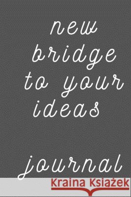 New bridge to your ideas Ibrahimi Hamid 9781679879616 Independently Published
