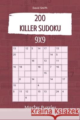 Killer Sudoku - 200 Master Puzzles 9x9 vol.30 David Smith 9781679880865