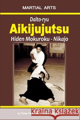 Daito-ryu Aikijujutsu: Hiden Mokuroku - Nikajo Yasuhiro Odzawa Igor Dudukchan Oleg Pehovsky 9781679882746