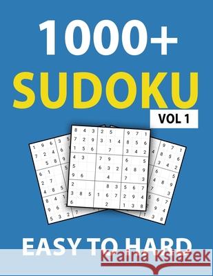 1000+ Sudoku Easy To Hard Vol 1: 300 Easy Puzzles, 400 Medium Puzzles, 400 Hard Puzzles, Sudoku puzzle book for Adults My Sweet Books 9781679928666 Independently Published