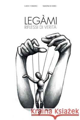 Legàmi - riflessi di verità Di Iorio, Simona 9781679997921
