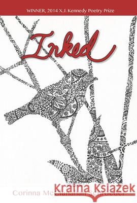 Inked: Poems Schroeder, Corinna McClanahan 9781680030594 Texas Review Press