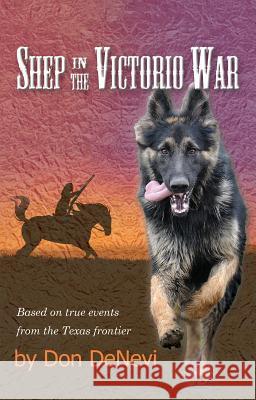Shep in the Victorio War Don DeNevi 9781680031591 Texas Review Press
