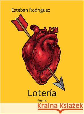 Loter?a: Poems Esteban Rodr?guez 9781680033229