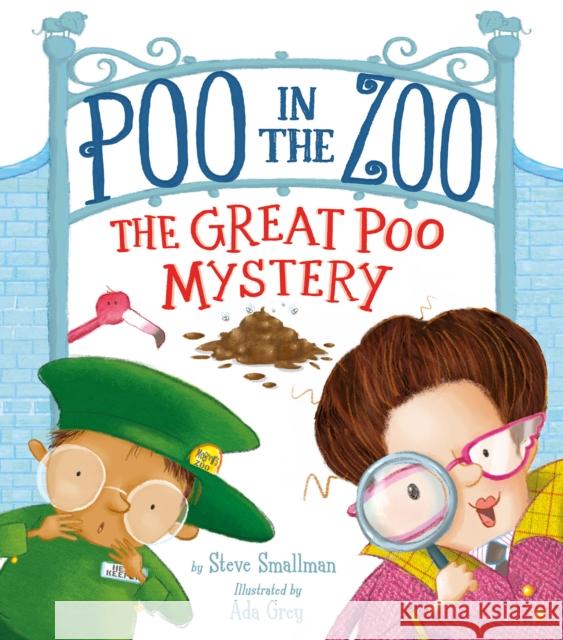 Poo in the Zoo: The Great Poo Mystery Steve Smallman Ada Grey 9781680102130 Tiger Tales.