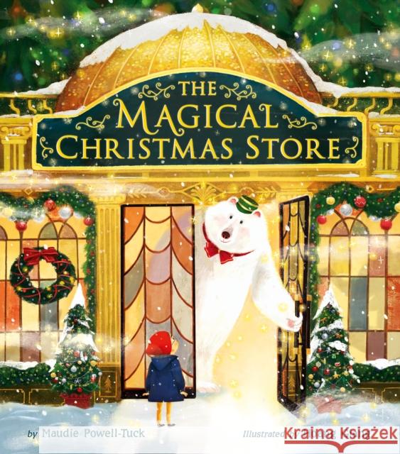 The Magical Christmas Store Maudie Powell-Tuck Hoang Giang 9781680102642