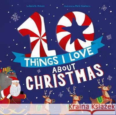 10 Things I Love About Christmas Danielle McLean, Mark Chambers 9781680102956