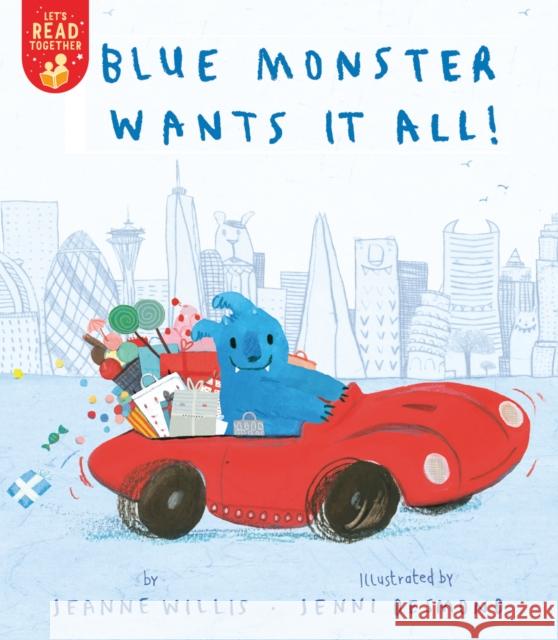 Blue Monster Wants It All! Jeannie Willis Jenni Desmond 9781680103502 Tiger Tales.