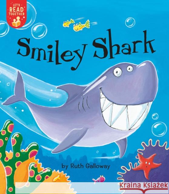 Smiley Shark Ruth Galloway Ruth Galloway 9781680103557 Tiger Tales.