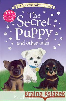 The Secret Puppy and Other Tales Holly Webb Sophy Williams 9781680104141