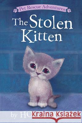 The Stolen Kitten Holly Webb Sophy Williams 9781680104295 