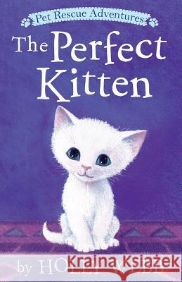 The Perfect Kitten Holly Webb Sophy Williams 9781680104479 Tiger Tales