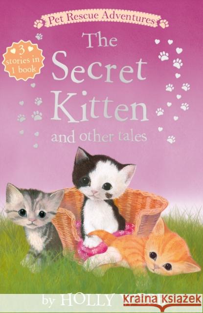 The Secret Kitten and other Tales Holly Webb 9781680104776