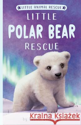 Little Polar Bear Rescue Rachel Delahaye Suzie Mason Artful Doodlers 9781680104981 Tiger Tales