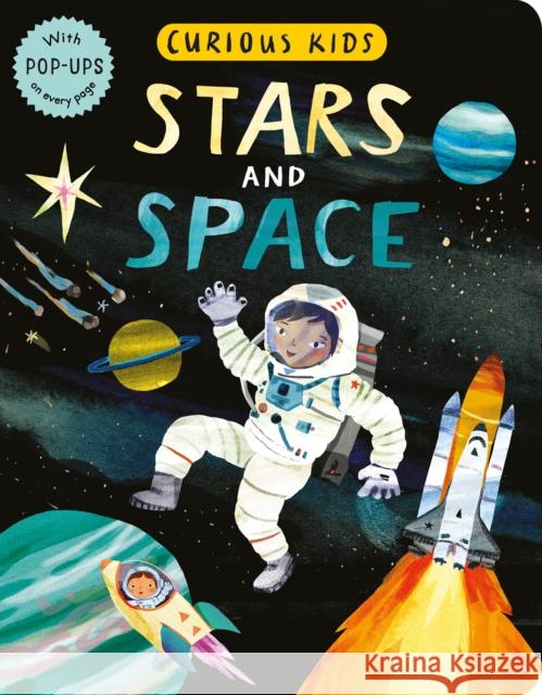Curious Kids: Stars and Space: With Pop-Ups on Every Page Marx, Jonny 9781680106541 Tiger Tales.