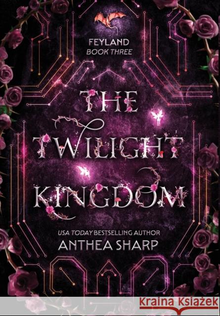 The Twilight Kingdom Anthea Sharp 9781680130089 Fiddlehead Press
