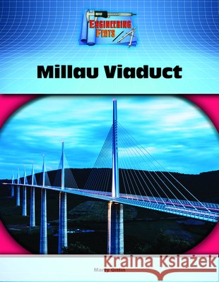 Millau Viaduct Marty Gitlin 9781680201666 Mitchell Lane Publishers