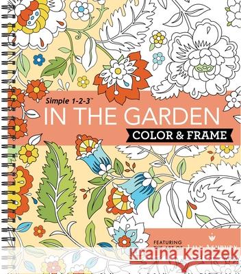 Color & Frame - In the Garden (Adult Coloring Book) New Seasons 9781680223170