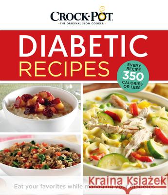 Crockpot Diabetic Recipes Publications International Ltd 9781680226911 Publications International, Ltd.
