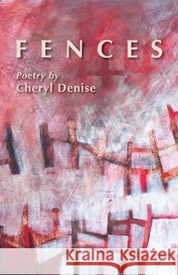 Fences Cheryl Denise 9781680270235 Dreamseeker Books