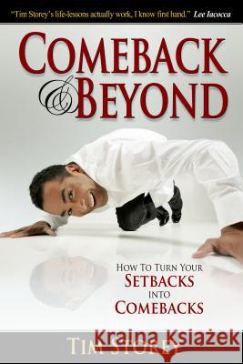 Comeback & Beyond: How to Turn Your Setbacks Into Comebacks Tim Storey 9781680310429 Harrison House