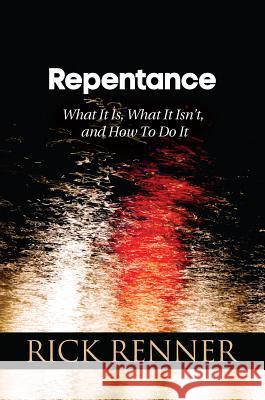 Repentance Renner, Rick 9781680312003 Harrison House