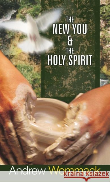 The New You & the Holy Spirit Andrew Wommack 9781680313703