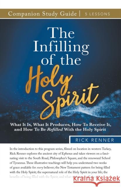The Infilling of the Holy Spirit Study Guide Rick Renner 9781680315950 Harrison House