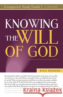 Knowing the Will of God Companion Study Guide Rick Renner 9781680316094