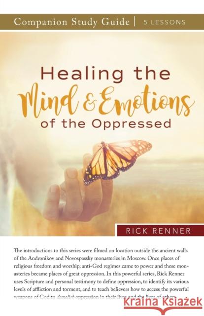 Healing the Mind and Emotions of the Oppressed Study Guide Rick Renner 9781680316148 Harrison House